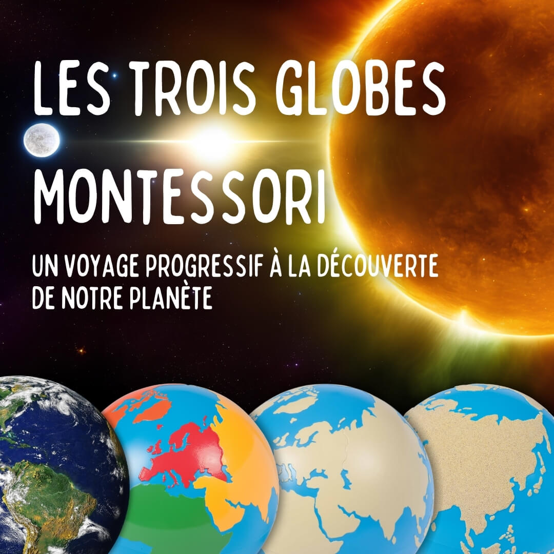 Les globes Montessori : une suite pédagogique qui transforme l'apprentissage de la géographie en une aventure captivante pour les enfants.